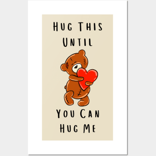 Hug This Until You Can Hug Me Posters and Art